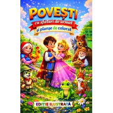 Povesti cu sfaturi de urmat si planse de colorat